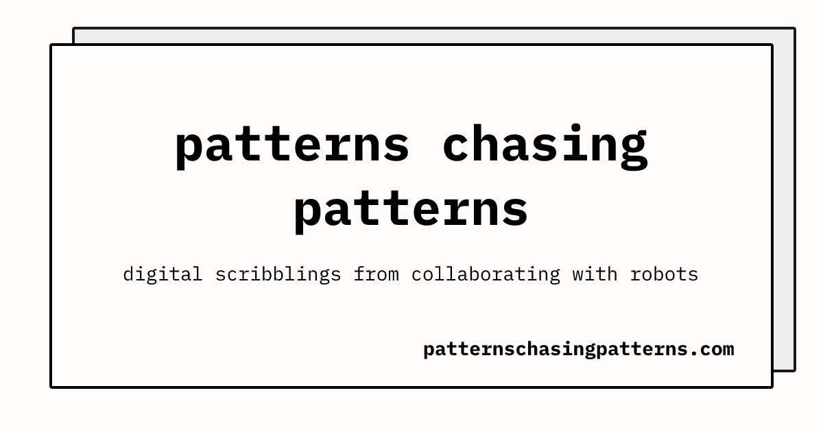 Patterns Chasing Patterns
